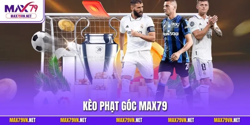 Kèo phạt góc MAX79